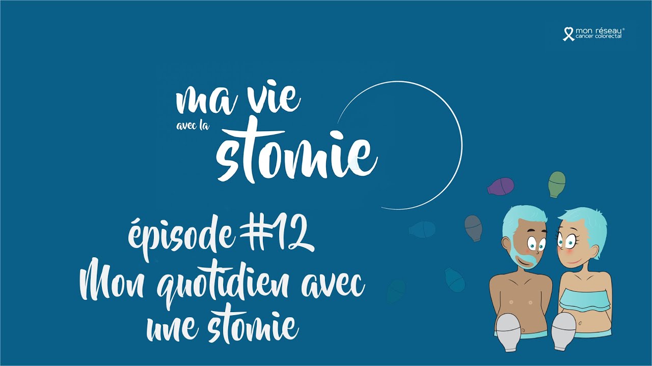#12 «Mon quotidien avec la stomie» - un épisode de la série 