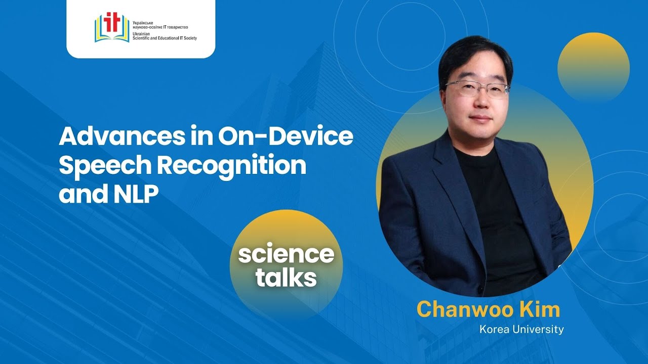 Chanwoo Kim [USE IT] Advances in On-Device Speech Recognition and NLP