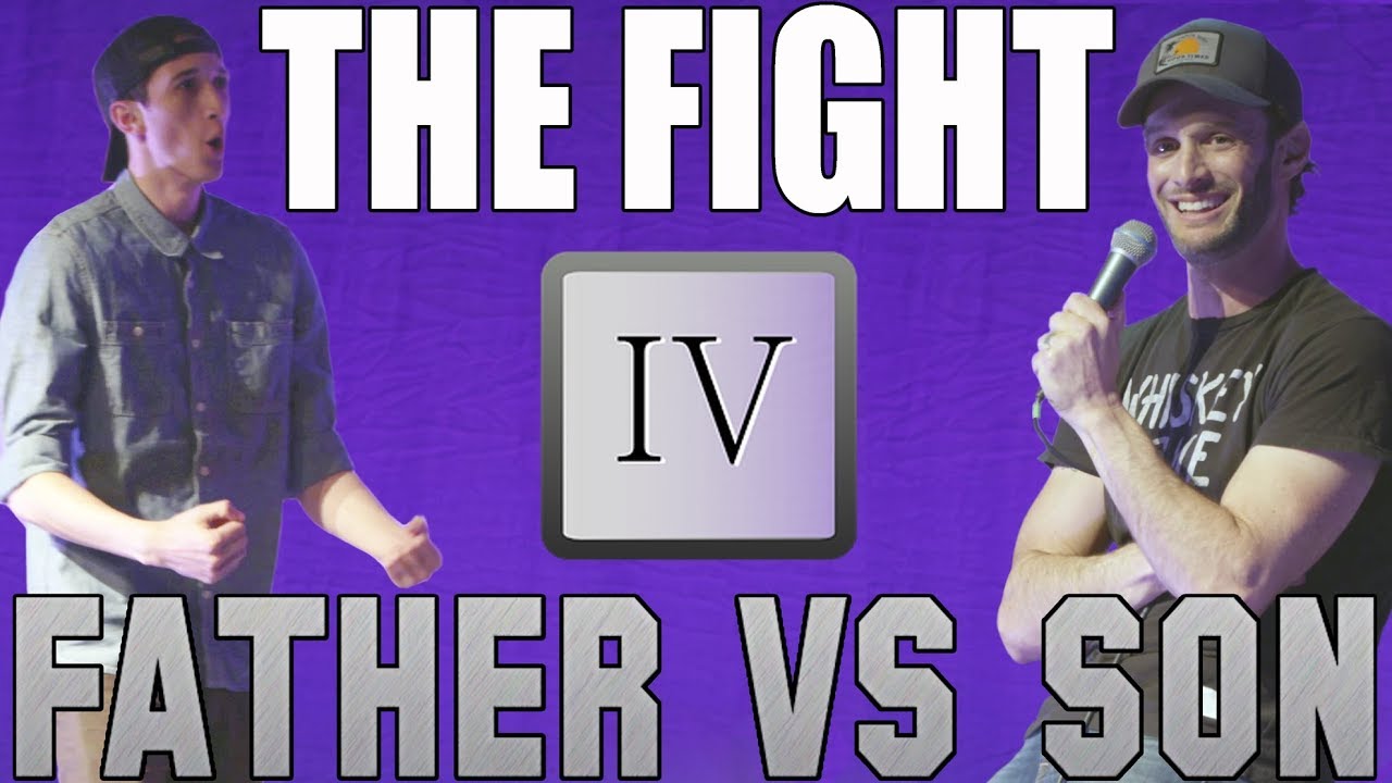 Father vs Son: The Fight (Part IV)
