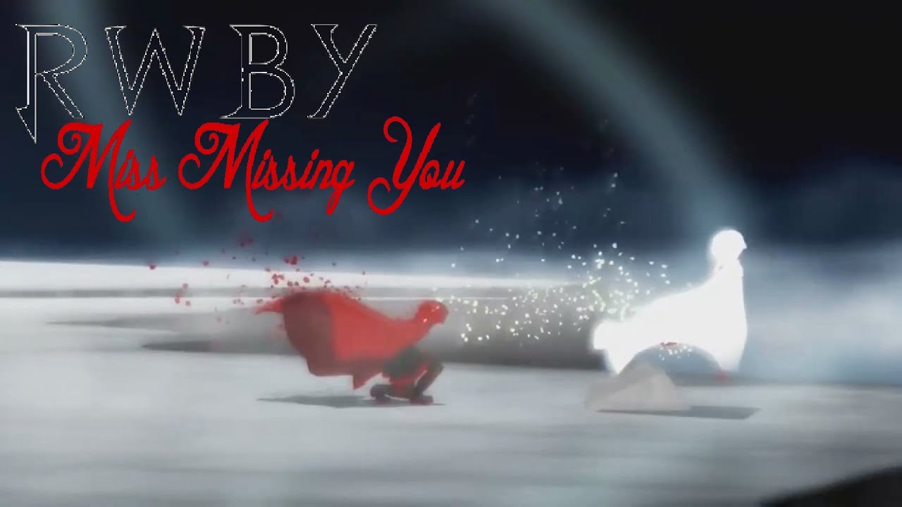 RWBY AMV - Miss Missing You