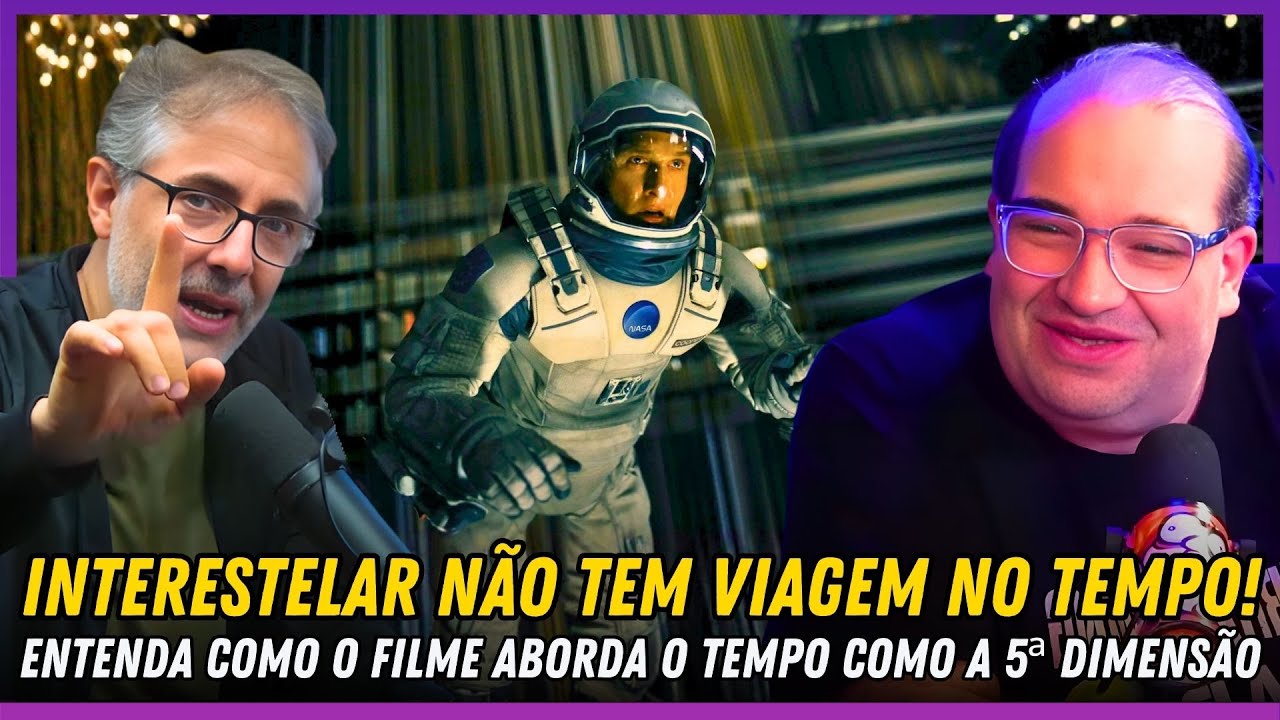 INTERESTELAR NÃO TEM VIAGEM NO TEMPO! Sacani e Cesar Lenzi