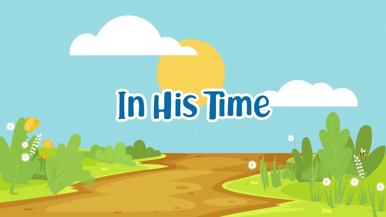 In His Time | Christian Songs For Kids