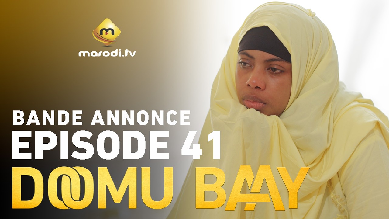Série - Doomu Baay - Saison 1 - Episode 41 - Bande annonce