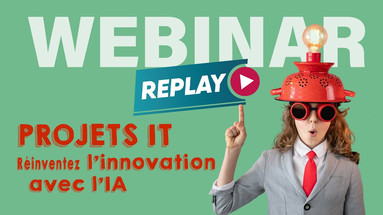 Réinventez l’innovation de vos projets IT avec l’IA - WEBINAR - Replay