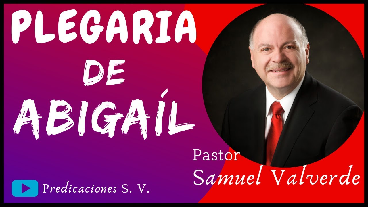 La PLEGARIA de ABIGAIL - Pastor Samuel VALVERDE