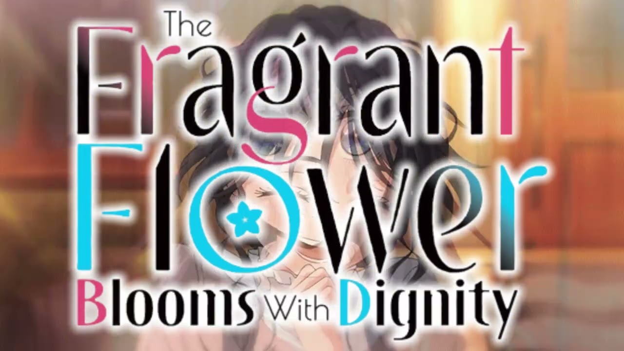 The Fragrant Flower Blooms with Dignity OST - Layers of Love