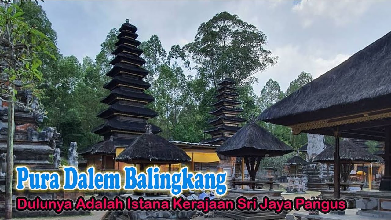 Pura Dalem Balingkang | Wisata Religi Ke Istana Raja Sri Jaya Pangus