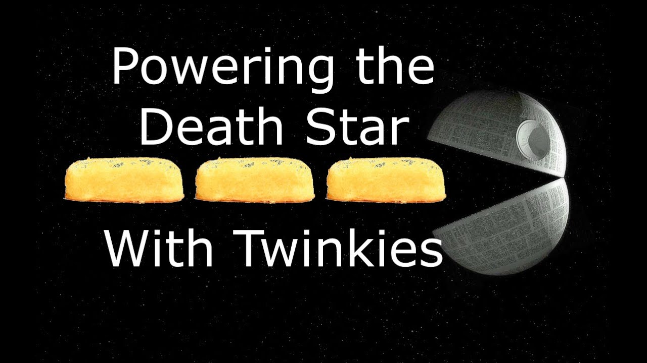 Powering The Death Star With Twinkies
