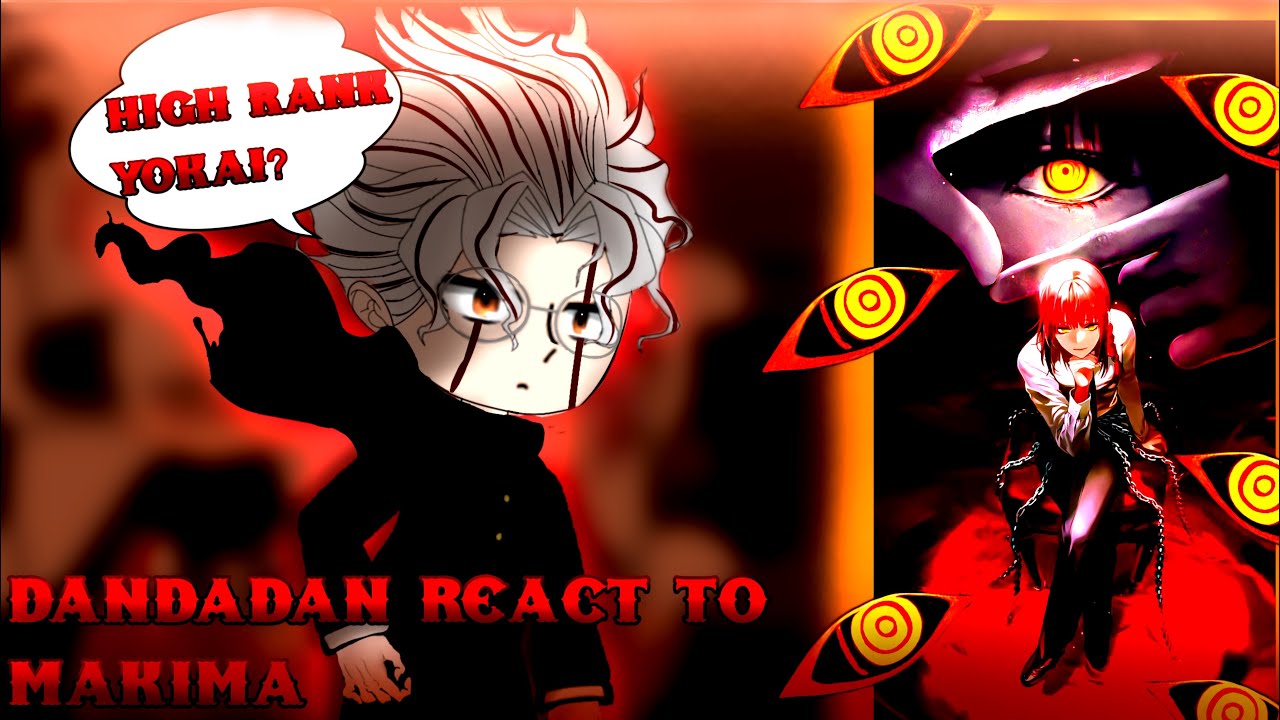 DanDaDan react to Makima | [ENG/RU]