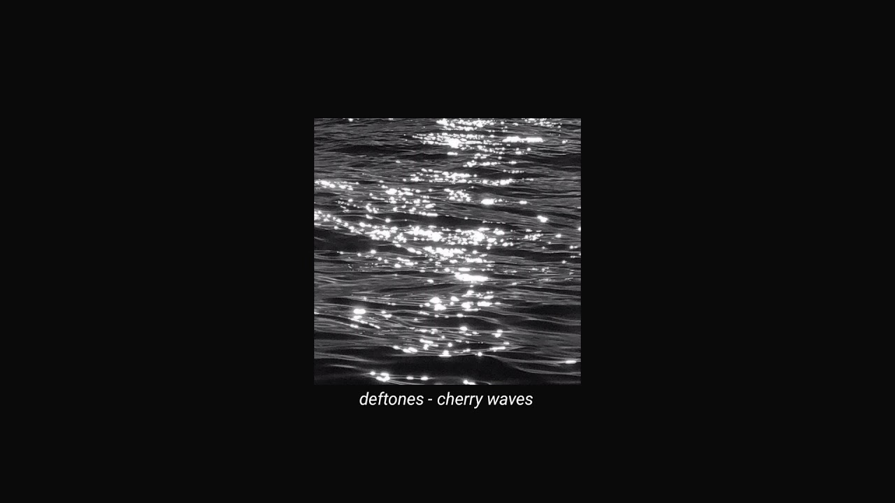 deftones - cherry waves (slowed + reverb)