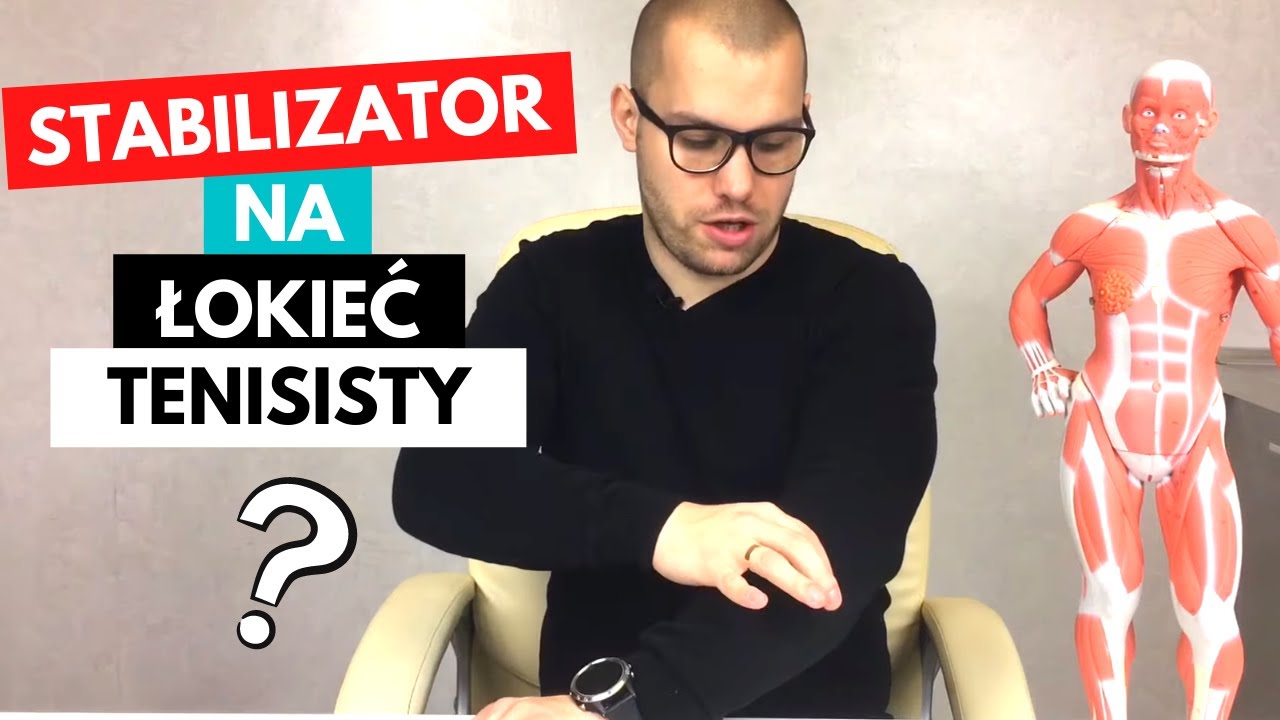 ŁOKIEĆ TENISISTY, ŁOKIEĆ GOLFISTY - czy dobrym rozwiązaniem jest stabilizator?