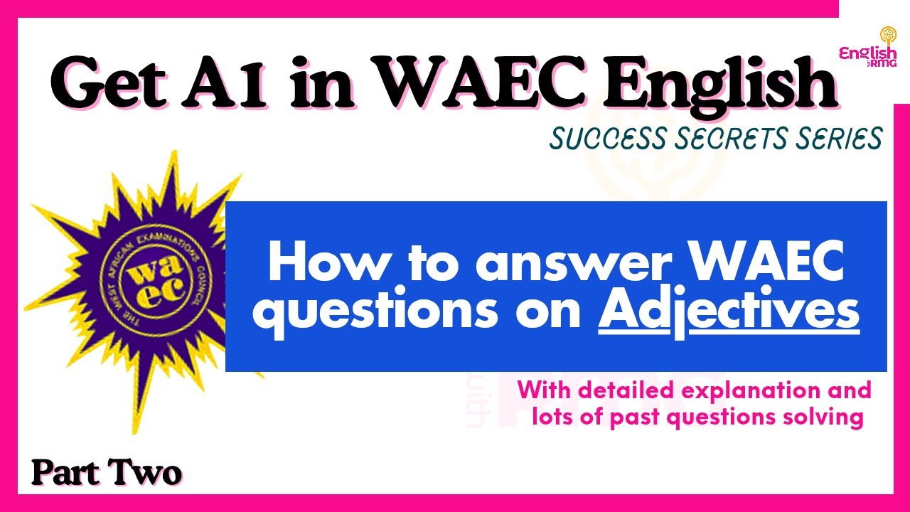 Adjectives Mastery: How to answer WAEC questions like a pro || Part Two