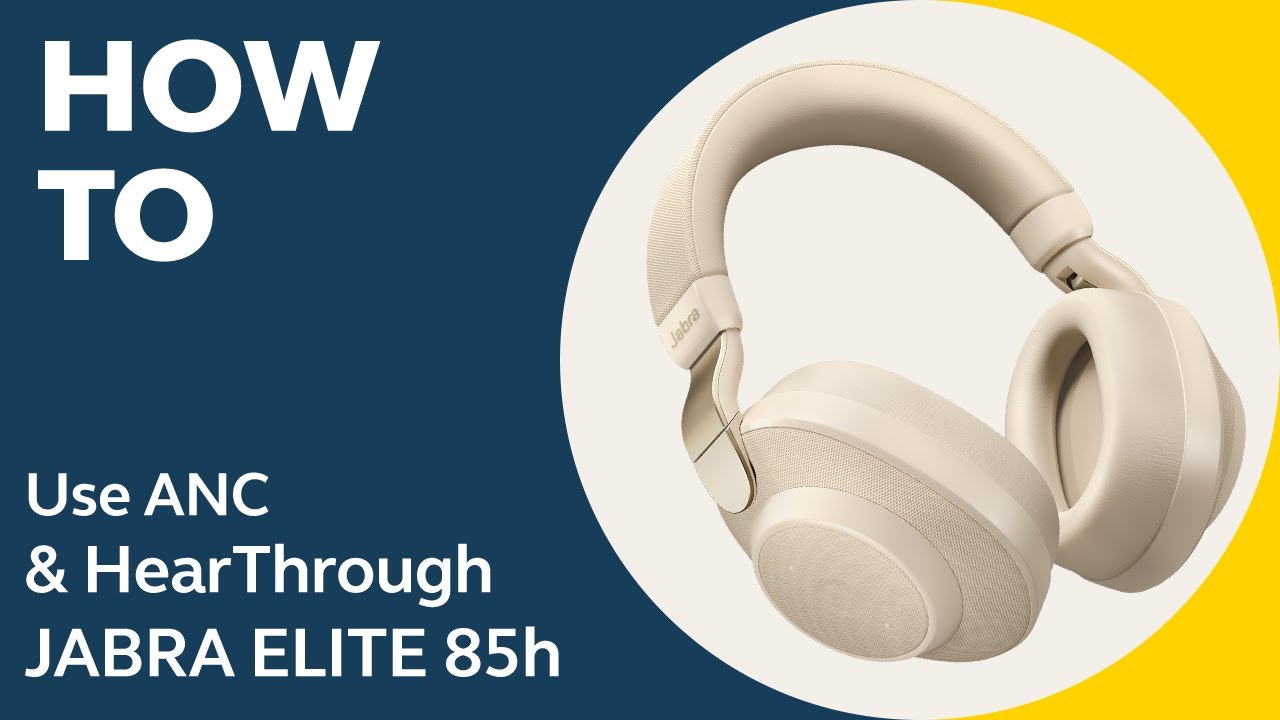 Jabra Elite 85h: How to use ANC and HearThrough | Jabra Support