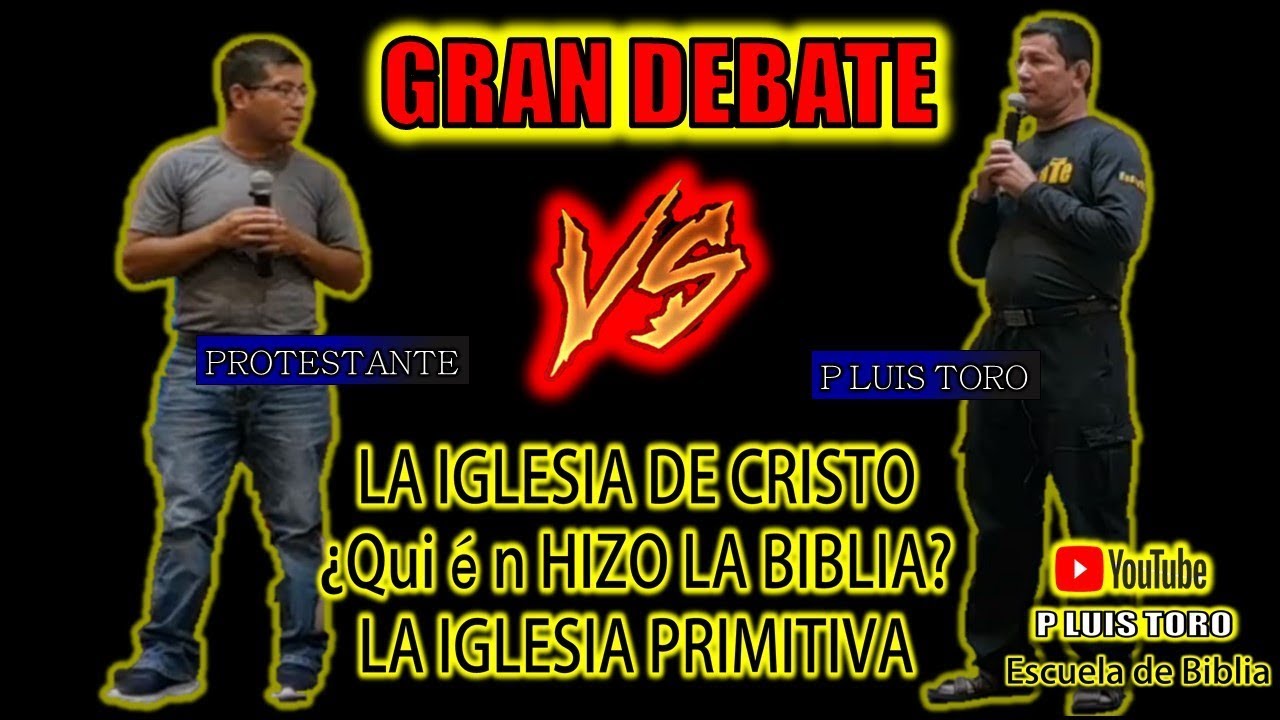 💥GRAN DEBATE💥 LA IGLESIA, &iquest;QUIEN HIZO LA BIBLIA?, LA IGLESIA PRIMITIVA - P LUIS TORO