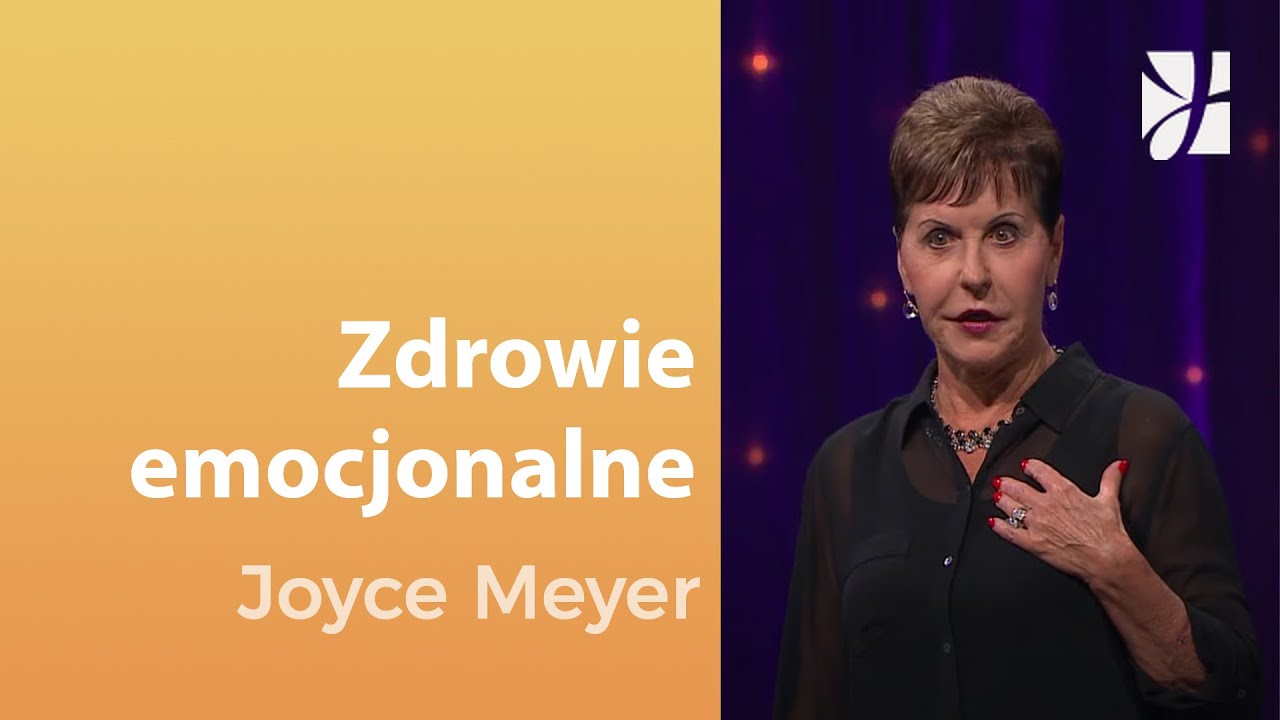Zdrowie emocjonalne | Joyce Meyer | Uzdrowienie duszy