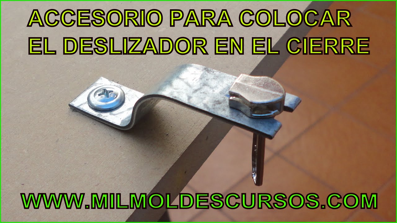 COMO FABRICAR EL ACCESORIO COLOCADOR DE DESLIZADOR O ZIPPER EN LA CREMALLERA DEL CIERRE