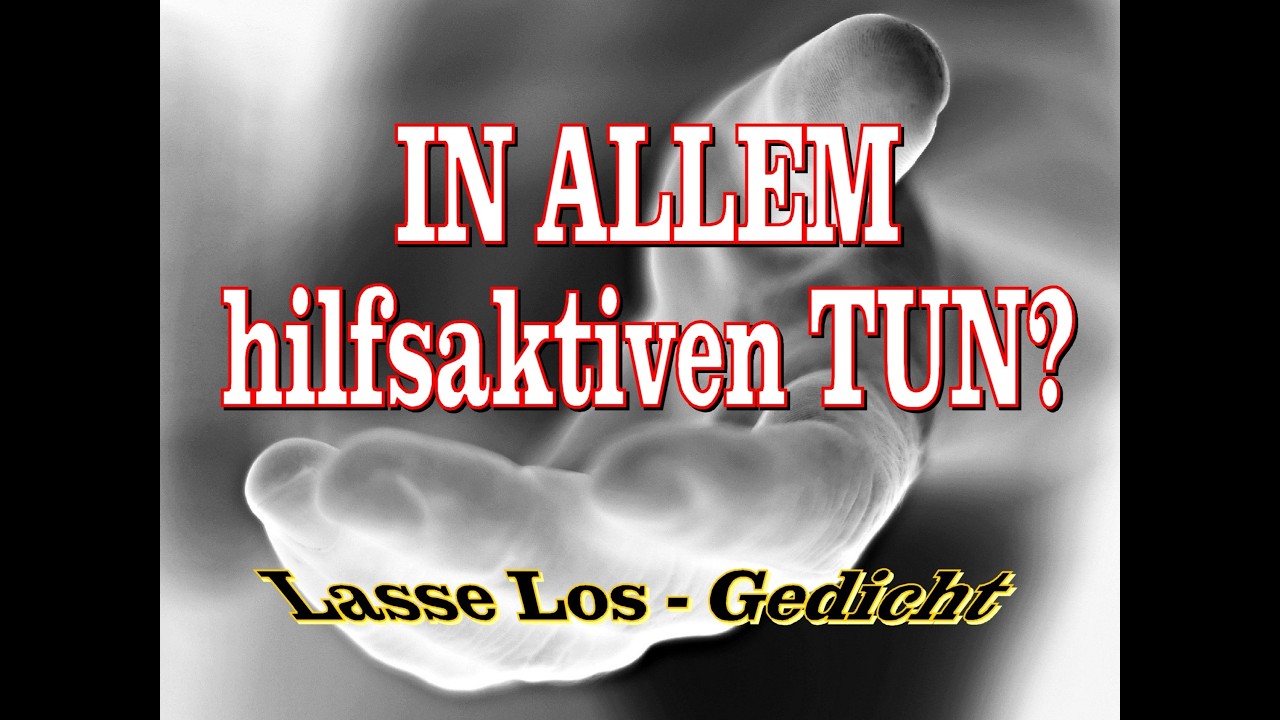 In  ALLEM  hilfsaktiven  TUN ?  -  Gedicht