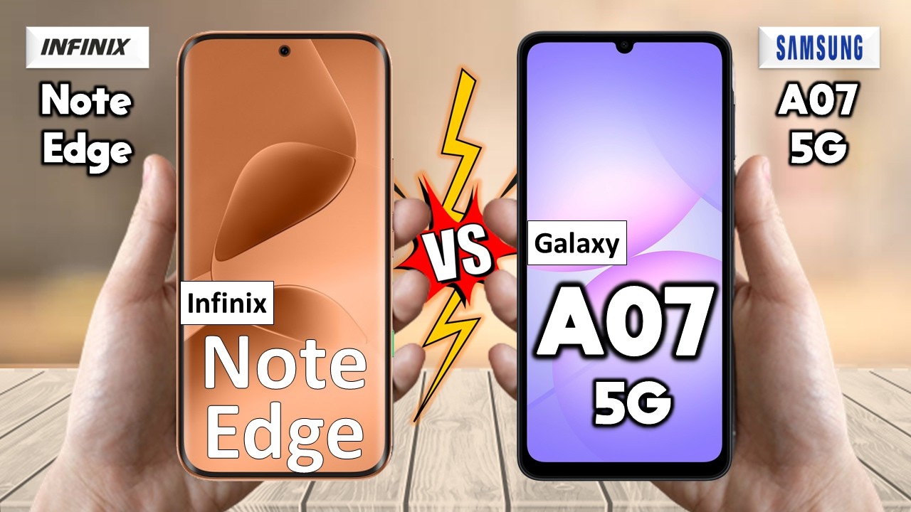 Infinix Note Edge 5G Vs Samsung Galaxy A07 5G - Full Comparison 🔥 Which is BEST for You?