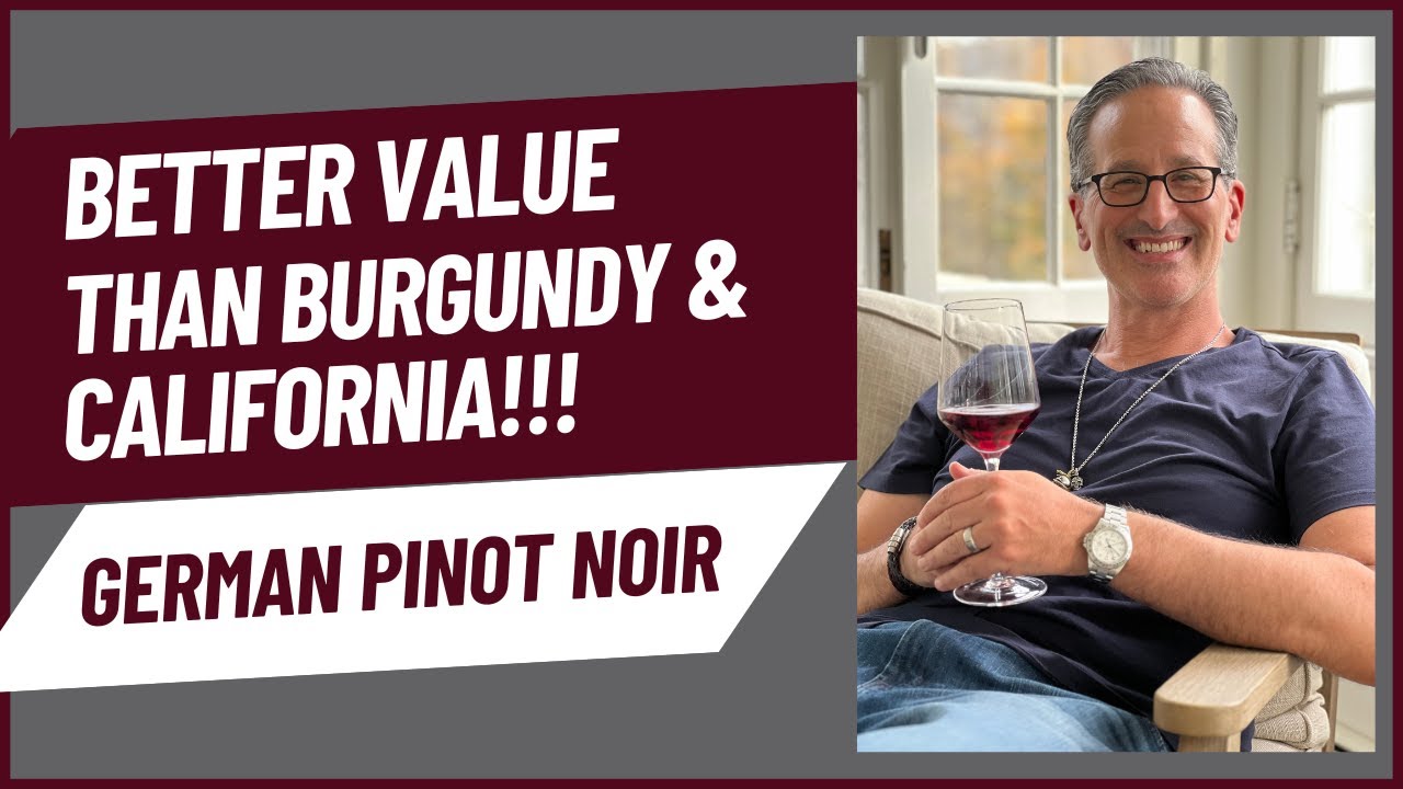 Pinot Noir from Germany, Better Value than Burgundy and California Pinot Noir? | Value Wines