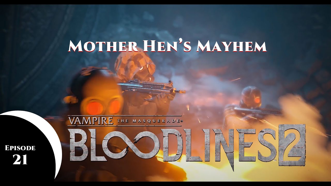 Bloodlines 2   EP 21   Mother Hen's Mayhem
