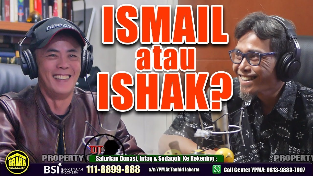 ISMAIL atau ISHAK?