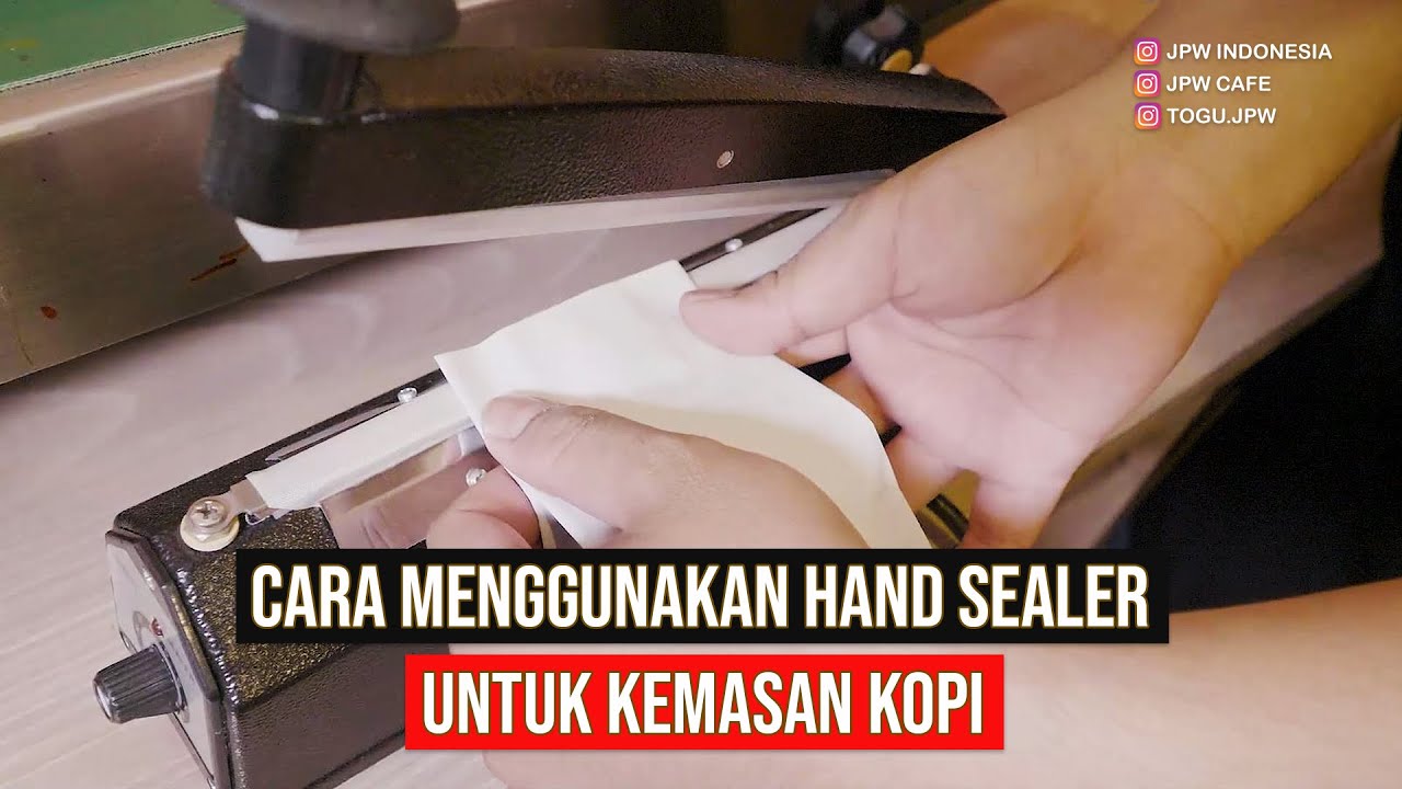 CARA MENGGUNAKAN HAND SEALER UNTUK KEMASAN KOPI