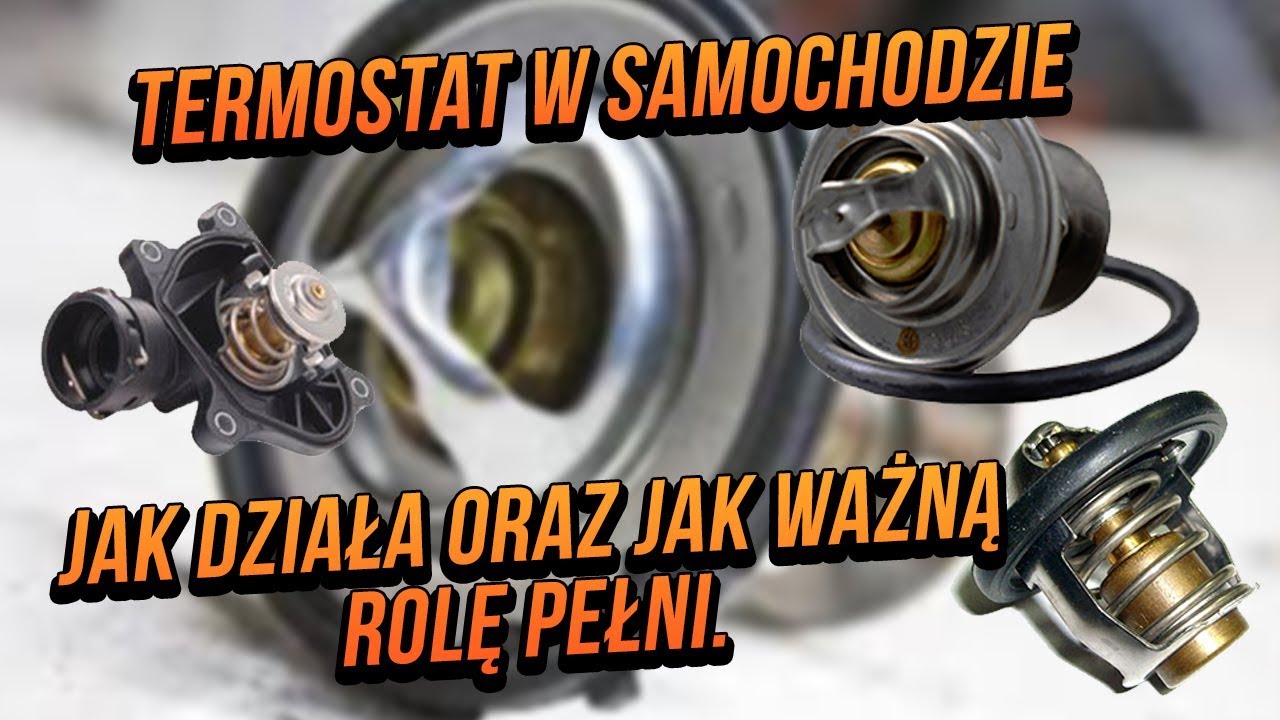 Termostat w samochodzie. Jak działa oraz jak ważną rolę pełni, jak diagnozowac i wymienić.