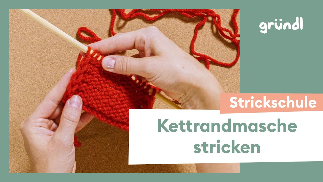 Kettrandmaschen stricken mit der Gr&uuml;ndl Strickschule