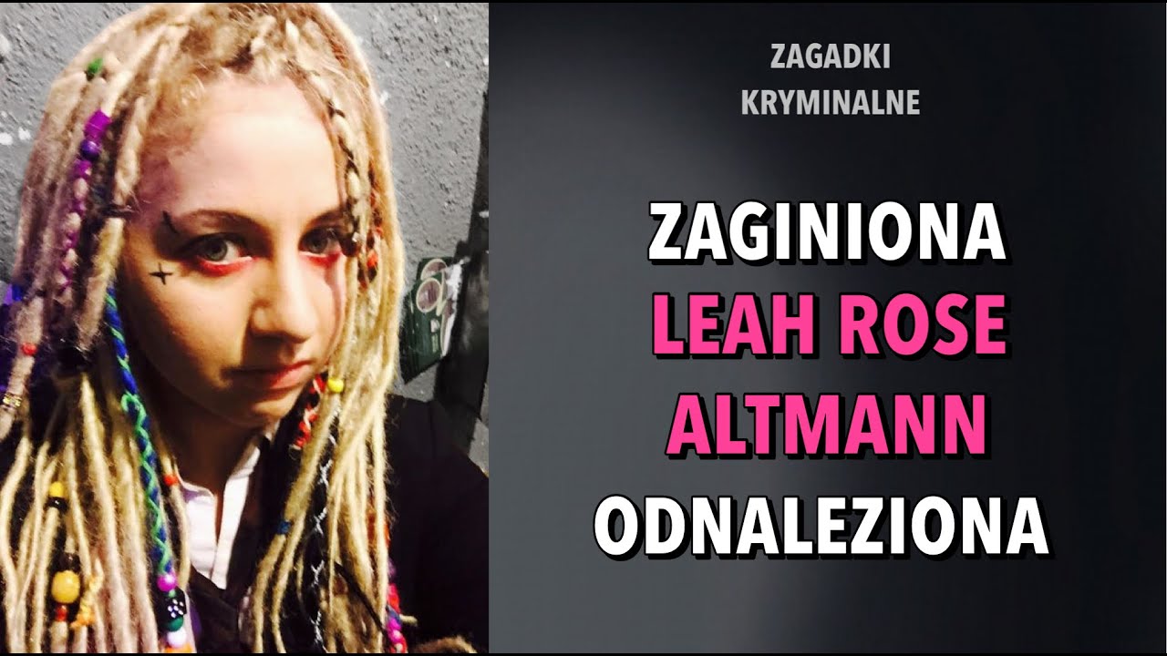 LEAH ROSE ALTMANN - ODNALEZIONA | KAROLINA ANNA
