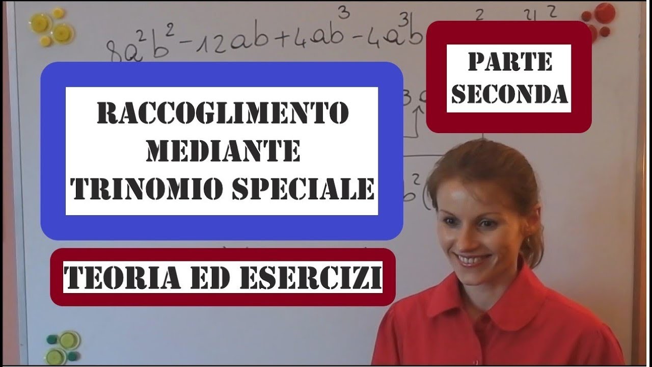 SF04.2 - Raccoglimento mediante il trinomio speciale, teoria ed esercizi - parte seconda
