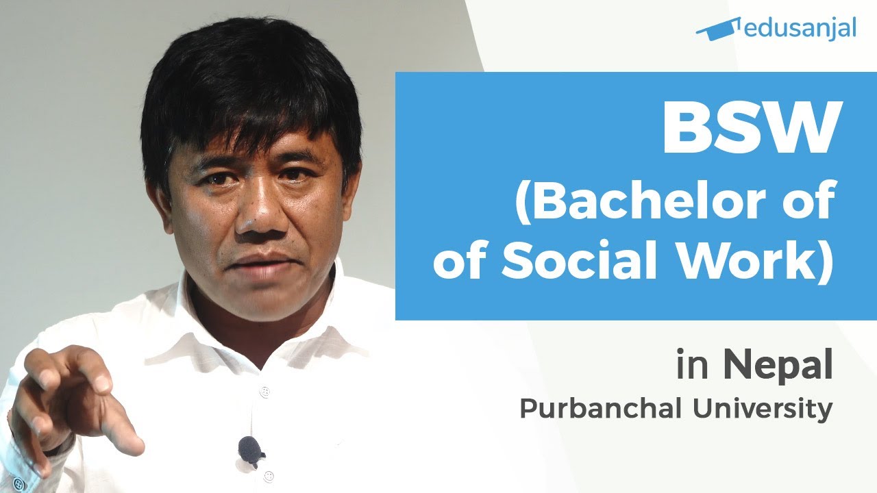 Bachelor of Social Work (BSW) in Nepal (Purbanchal University) | Syllabus, Eligibility, Cost, Scope