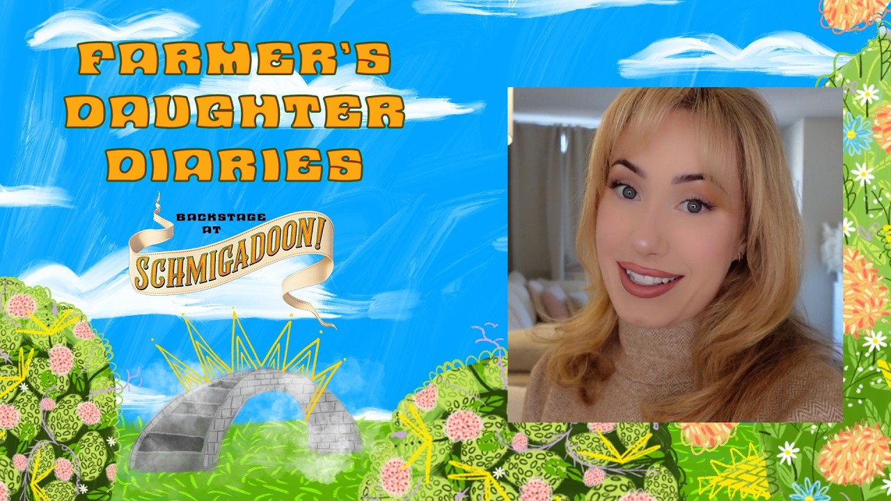 Farmer's Daughter Diaries: Backstage at SCHMIGADOON! with McKenzie Kurtz, Episode 1