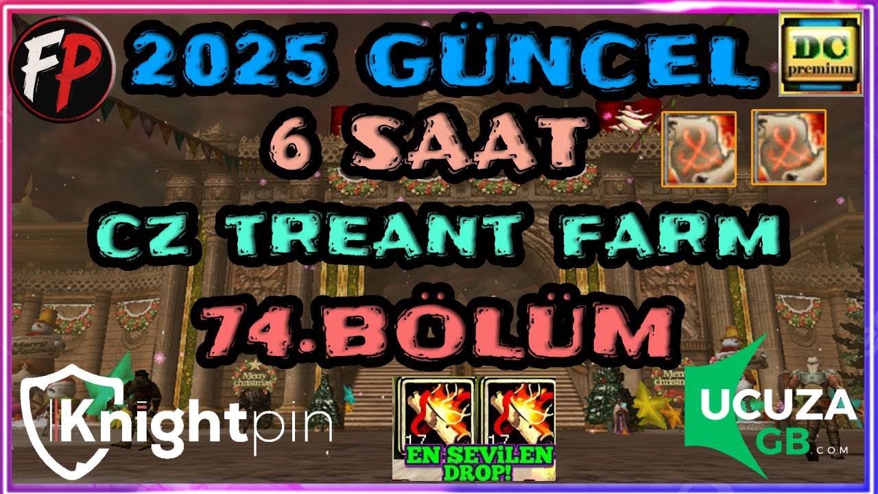 2025 GÜNCEL 6 SAAT CZ TREANT FARM 74.BÖLÜM #knightonline #knightonlinefarm