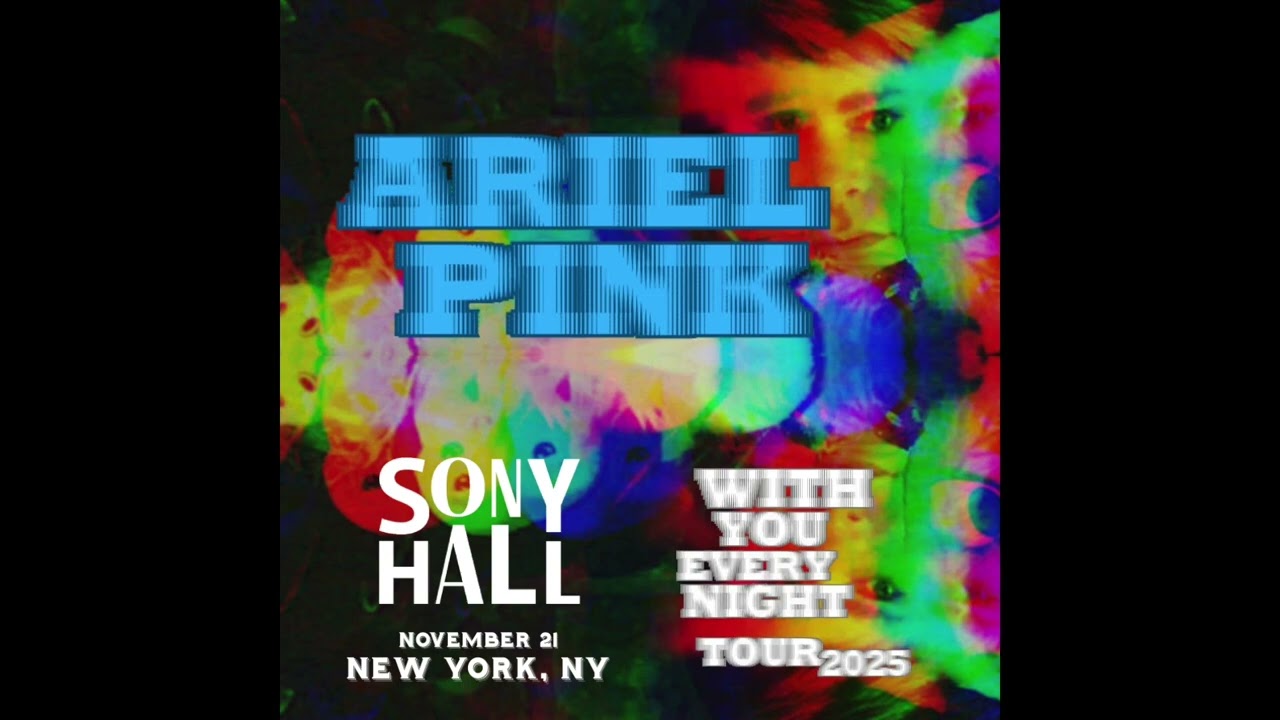 Ariel Pink - Sony Hall, New York, NY (With You Every Night 2025) 11.21.25 Full Show [AUDIO]