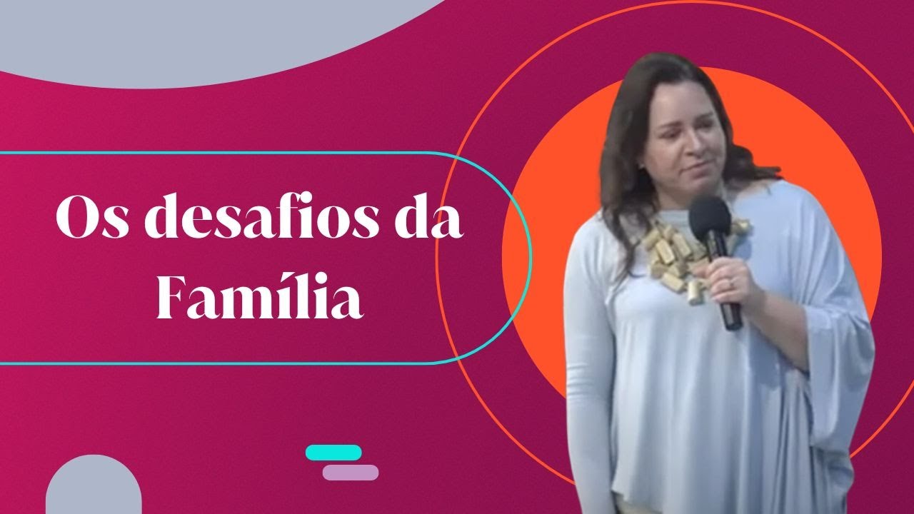 Helena Tannure - Os desafios da Família