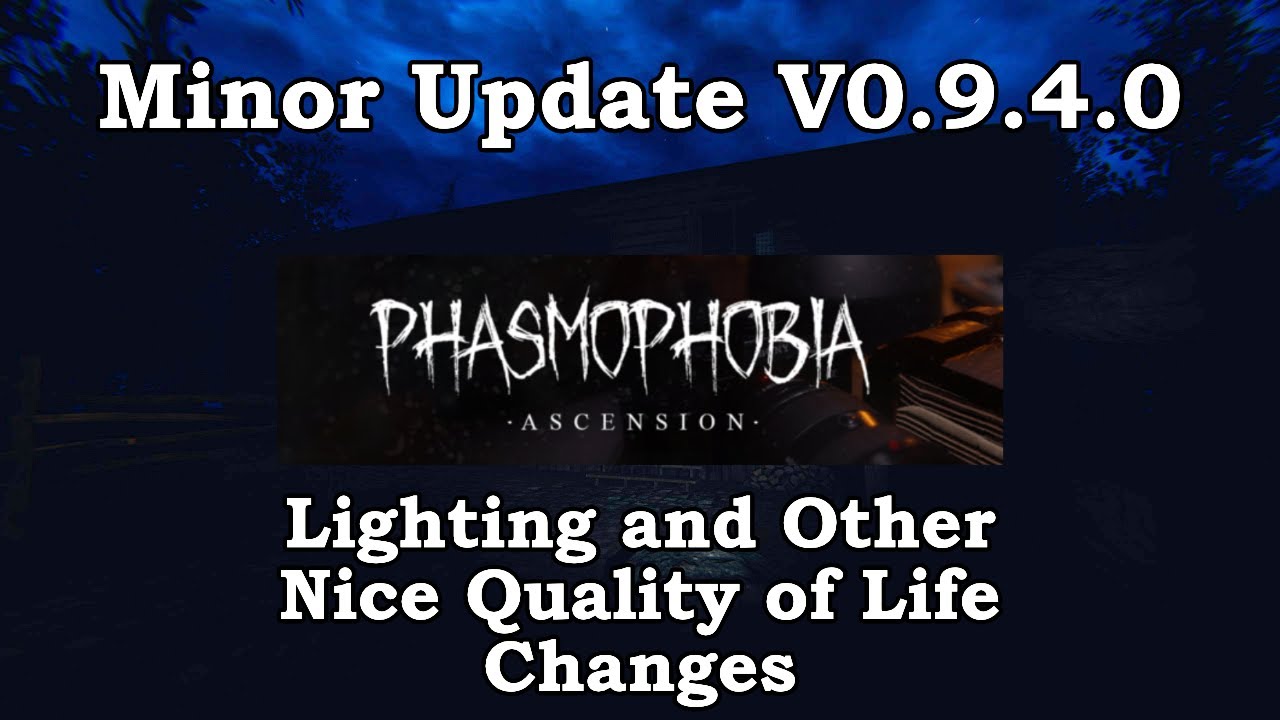 Phasmophobia | Update Ascension V0 9 4 0