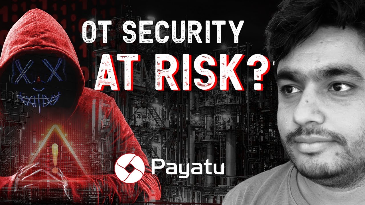 CYBERSECURITY Risks You Can't Afford to Ignore in OT ICS Right Now - Payatu Webinar 2024