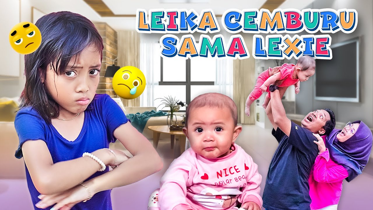 LEIKA MARAHAN SAMA LEXIE ?? 😱LEIKA NANGIS CEMBURU SAMA ADIK BAYI LEXIE