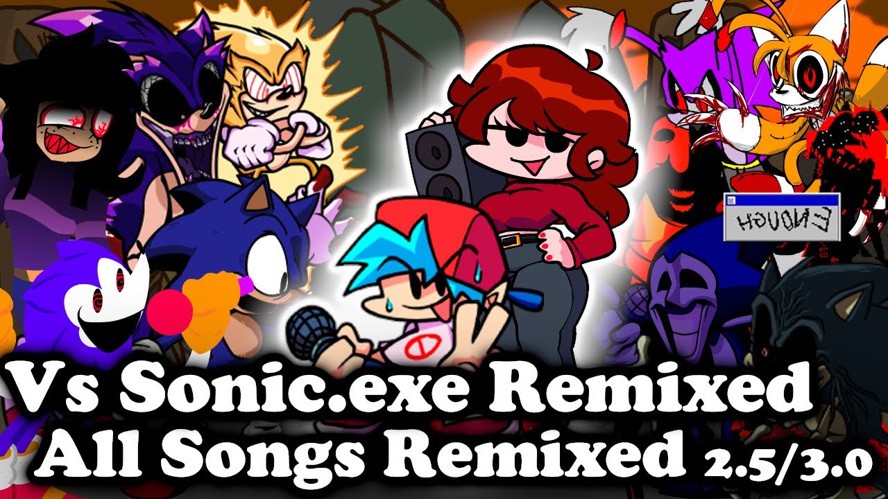 FNF | Vs Sonic.exe Remixed - All Song Remixed | Vs Sonic.exe 2.5/3.0 | Mods/Hard |