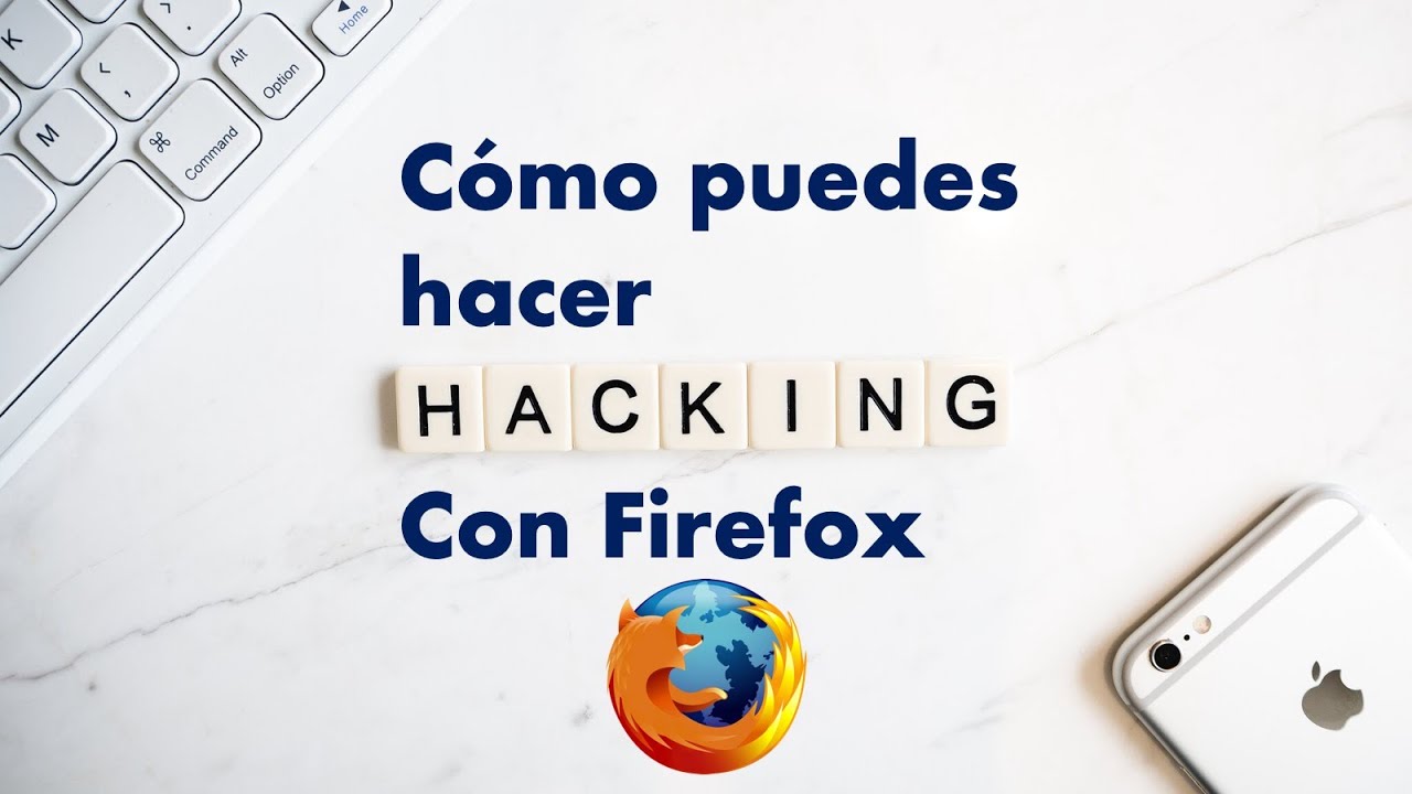Hacking con Firefox - Convierte tu Navegador en una herramienta de Hacking