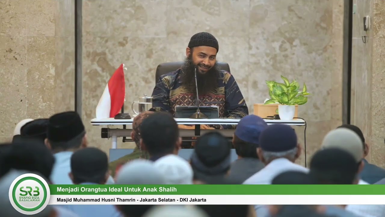 Menjadi Orangtua Ideal Untuk Anak Shalih - Ustadz DR Syafiq Riza Basalamah MA