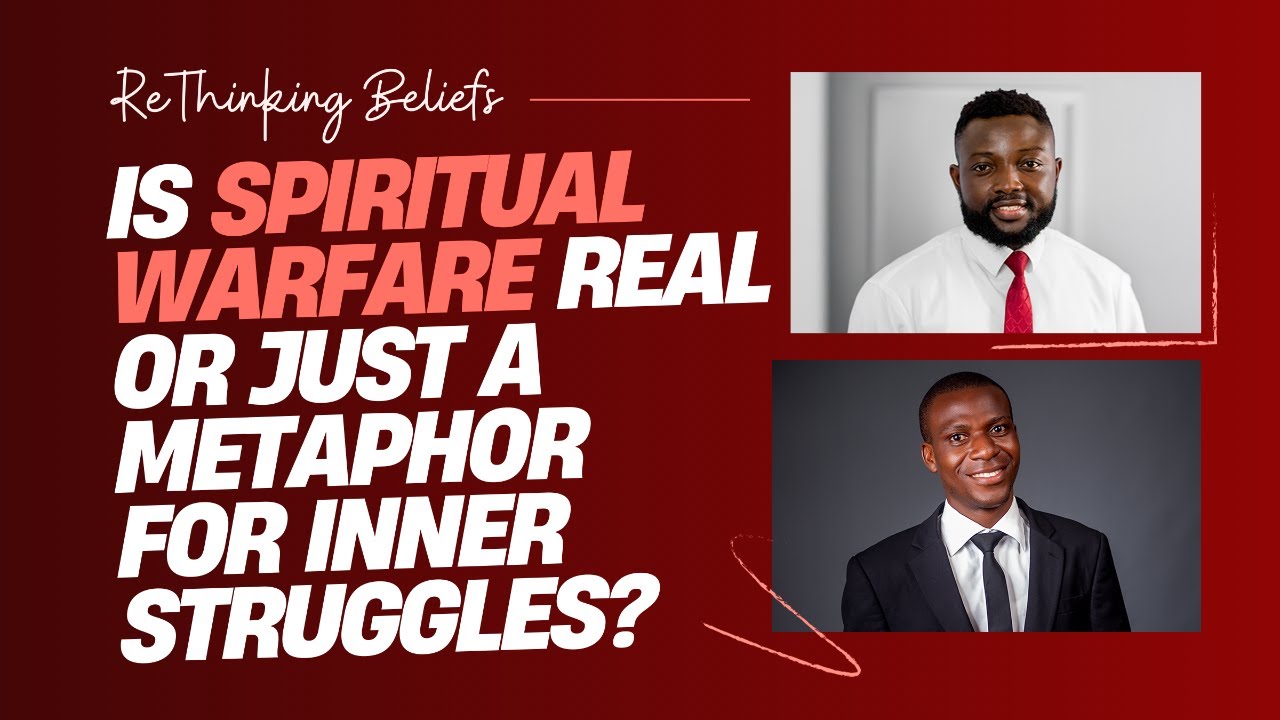 Is Spiritual Warfare Real or Just a Metaphor for Inner Struggles? | ReTHINKING BELIEFS