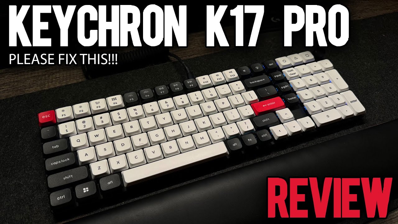 Keychron K17 Pro: Исправьте это, пожалуйста!