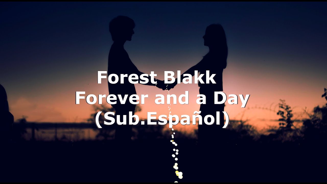 Forest Blakk- Forever and a Day(sub.Español)