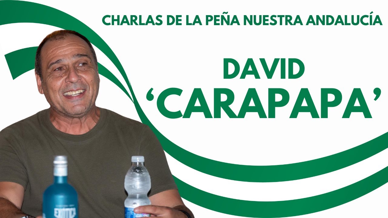 DAVID 'CARAPAPA' - Charlas de la Pe&ntilde;a Nuestra Andaluc&iacute;a