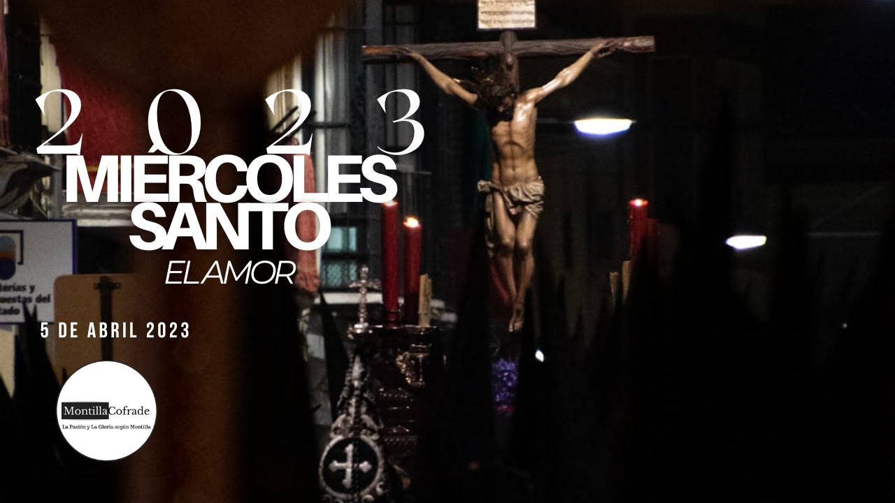 EL AMOR de MONTILLA 2023 - Miércoles Santo