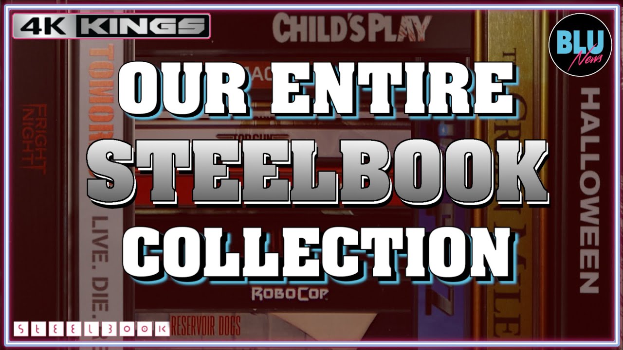 OUR ENTIRE STEELBOOK COLLECTION | 4K & Blu-Ray STEELBOOKS A-Z | 4K Kings