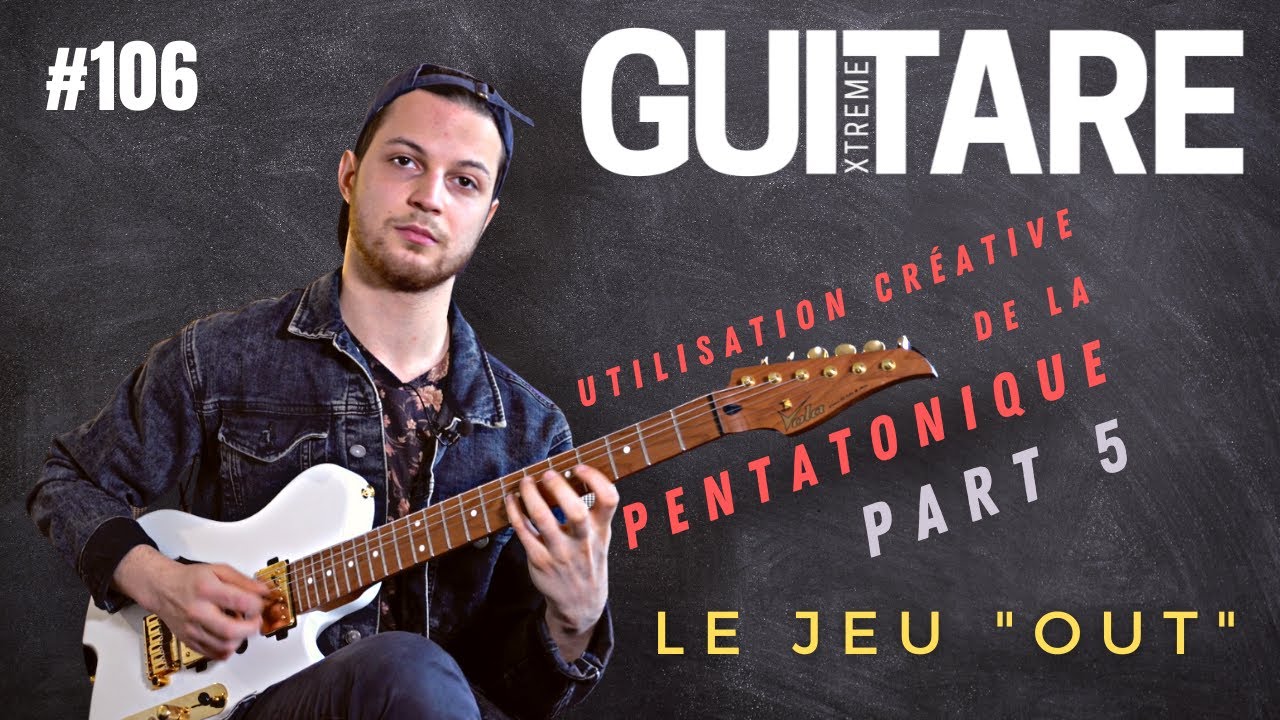 Guitare Xtreme #106 - Utilisation créative de la pentatonique - Les sons 