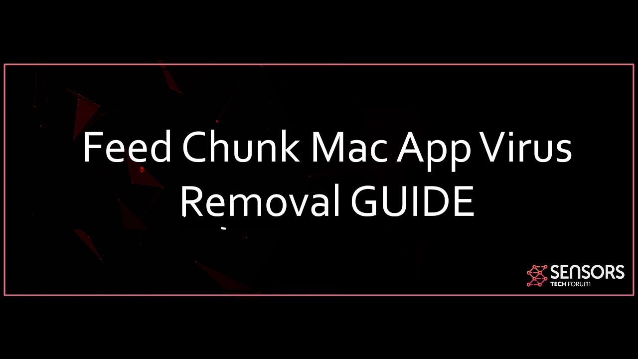 Feed Chunk App Mac Virus Removal GUIDE