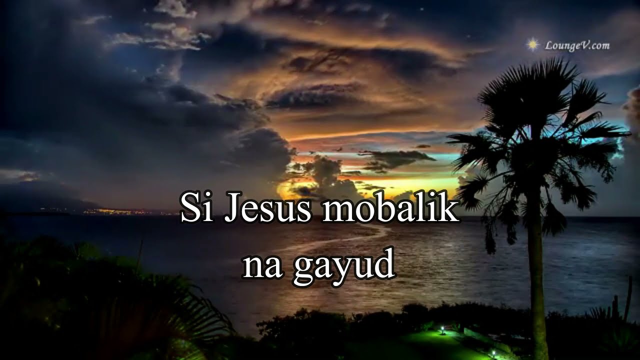 si jesus mobalik na gayud minus one